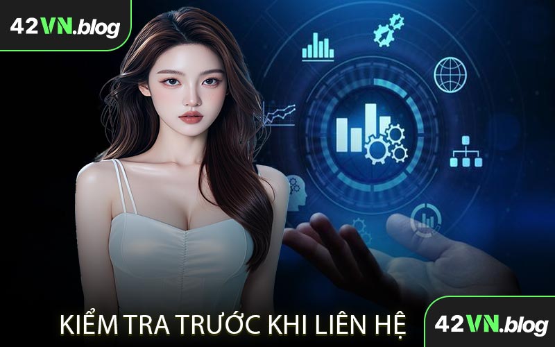 Kiểm Tra Trước Khi Liên Hệ