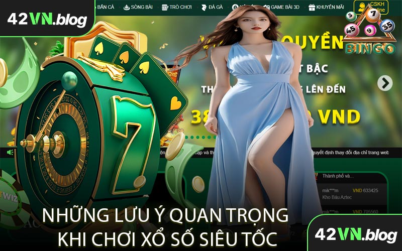 Những Lưu Ý Quan Trọng Khi Chơi Xổ Số Siêu Tốc