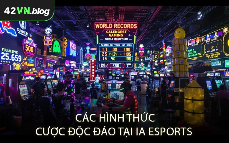 Các hình thức cược độc đáo tại IA Esports 