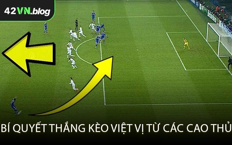 Bí quyết thắng kèo việt vị từ các cao thủ