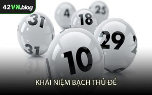 Khái Niệm Bạch Thủ Đề