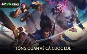 Tổng quan về cá cược LOL