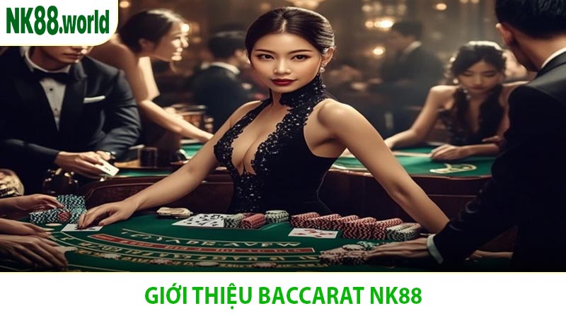 Giới Thiệu Baccarat NK88